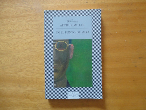 Libro En El Punto De Mira Arthur Miller.