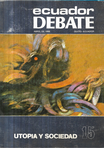 Ecuador Debate Utopía Y Sociedad 15 / Abril De 1988