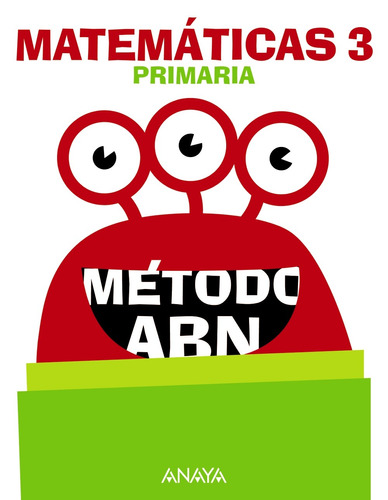 Matemáticas 3. Método ABN., de Martínez Montero, Jaime et al.. Editorial ANAYA INFANTIL Y JUVENIL, tapa blanda en español, 2021