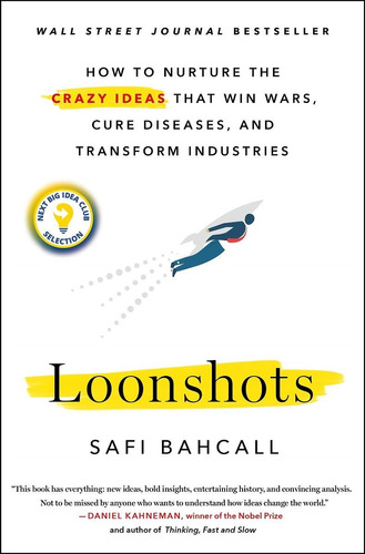 Libro Loonshots: How To Nurture The Crazy Ideas That Win War