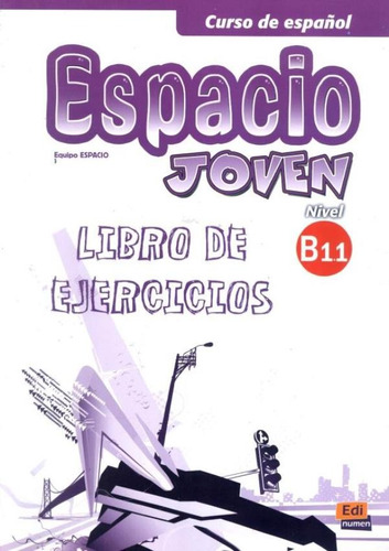 Espacio joven B1.1 libro de ejercicios, de Equipo Espacio. Editora Distribuidores Associados De Livros S.A., capa mole em español, 2012