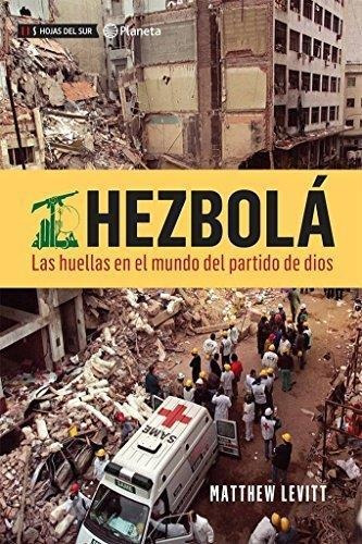 Hezbola. Las Huellas En El Mundo Del Partido De Dios - Levit