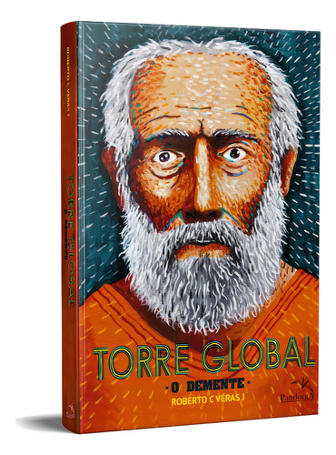 Torre Global: o demente, de C. Véras J, Roberto. Editorial Pandorga Editora, capa dura em português, 2023