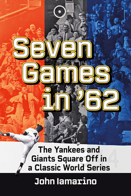 Libro Seven Games In '62: The Yankees And Giants Square O...