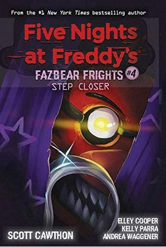 Step Closer Five Nights At Freddy's: Fazbear Frights #4
