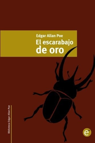 Libro : El Escarabajo De Oro (biblioteca Edgar Allan Poe) -