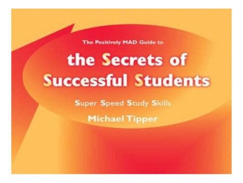 The Secrets Of Successful Students (the Positively Mad. Eb12