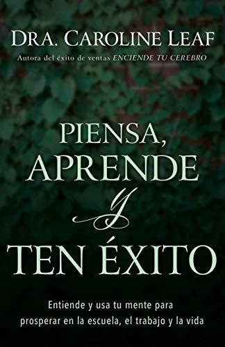 Piensa Aprende Y Ten Exito - Leaf, Caroline