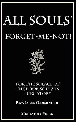 Libro All Souls' Forget-me-not: For The Solace Of The Poo...