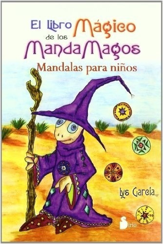 Libro Magico De Los Mandamagos, El - Lys Garcia, De Lys Garcia. Editorial Sirio S.a En Español