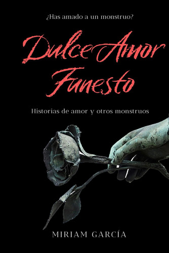 Libro: Dulce Amor Funesto: Historias De Amor Y Otros Monstru