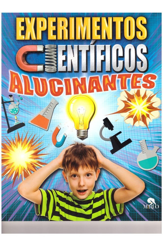 Experimentos Científicos Alicinantes Editorial Mirlo