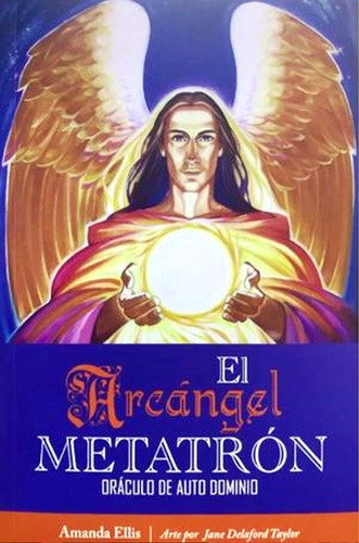 El Arcangel Metatron Oraculo De Autodominio Matiri