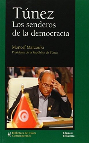 Libro Tunez. Los Senderos De La Democracia  De Marzouki Monc
