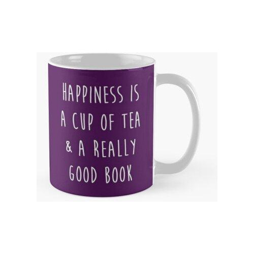 Taza La Felicidad Es Una Taza De Té Y Un Muy Buen Libro. Cal