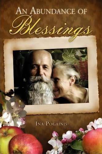 An Abundance Of Blessings, De Ina Pogainis. Editorial Iuniverse, Tapa Dura En Inglés