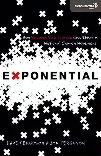 Exponential, De Dave Ferguson. Editorial Zondervan, Tapa Blanda En Inglés