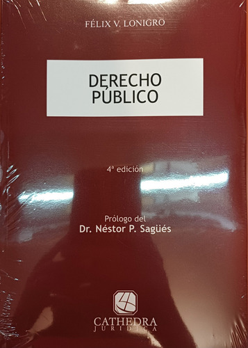 Derecho Público, De Lonigro, Felix V.., Vol. 1. Editorial Cathedra Jurídica, Tapa Blanda, Edición 2024 En Español, 2025