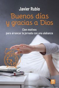 Libro Buenos Dias Y Gracias A Dios - Rubio, Javier