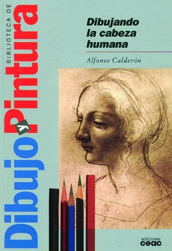 Libro Dibujando La Cabeza Humana De Alfonso Calderón Ed: 1