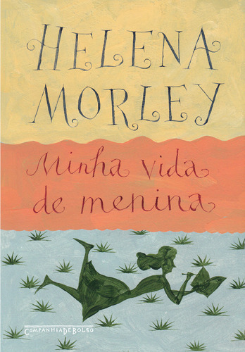 Minha Vida De Menina: Minha Vida De Menina, De Morley, Helena. Editora Companhia De Bolso, Capa Mole, Edição 1 Em Português