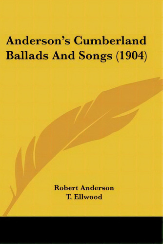 Anderson's Cumberland Ballads And Songs (1904), De Anderson, Robert. Editorial Kessinger Pub Llc, Tapa Blanda En Inglés