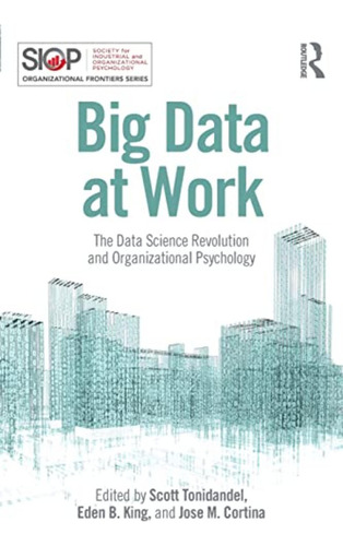 Big Data At Work: The Data Science Revolution And Organizati