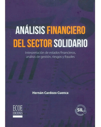 Análisis Financiero Del Sector Solidario. Interpretación De, De Cardozo Hernán. Editorial Ecoe Ediciones, Tapa Blanda, Edición Ecoe Ediciones En Español, 218