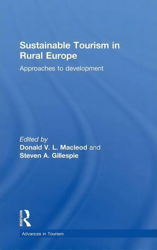 Sustainable Tourism In Rural Europe, De Donald V. L. Macleod. Editorial Taylor Francis Ltd, Tapa Dura En Inglés