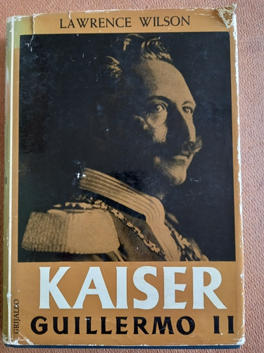 Kaiser Guillermo Ii - Lawrence Wilson