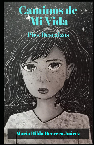 Libro: Caminos De Mi Vida: Pies Descalzos (spanish Edition)