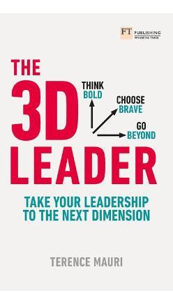 The 3d Leader : Take Your Leadership To The Next Dimensio...