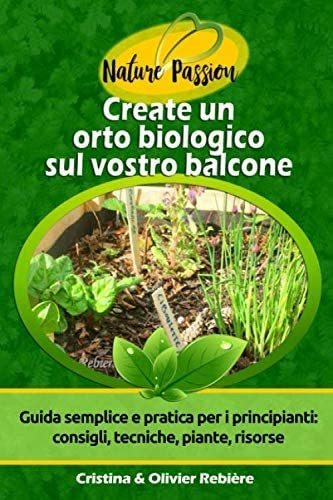 Libro: Create Un Orto Biologico Sul Vostro Balcone: Guida Se