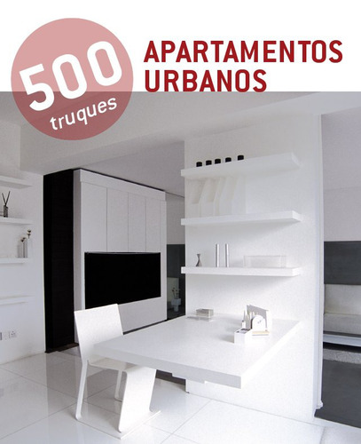 500 truques - Apartamentos urbanos, de Vários autores. Editora Paisagem Distribuidora de Livros Ltda., capa mole em português, 2012