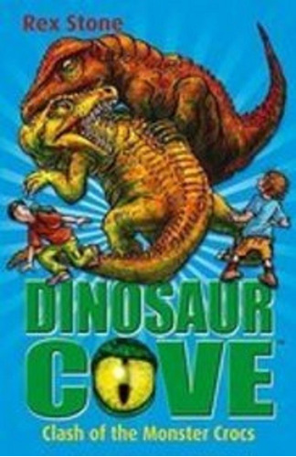 Dinosaur Cove: Clash Of The Monster Crocs (vol.14) - Stone R