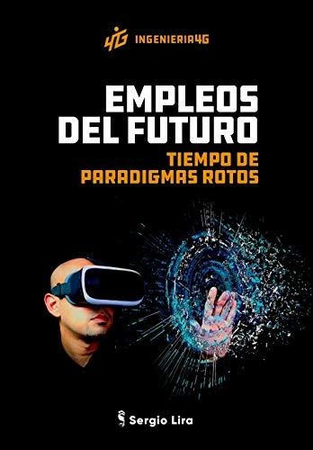 Libro : Empleos Del Futuro Tiempo De Paradigmas Rotos -... 
