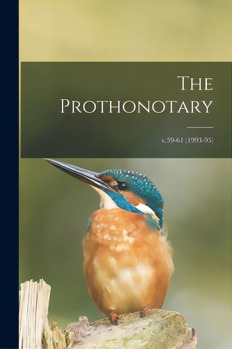 The Prothonotary; V.59-61 (1993-95), De Anonymous. Editorial Hassell Street Pr, Tapa Blanda En Inglés