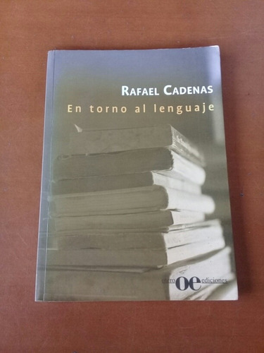 Libro En Torno Al Lenguaje. Rafael Cadenas 