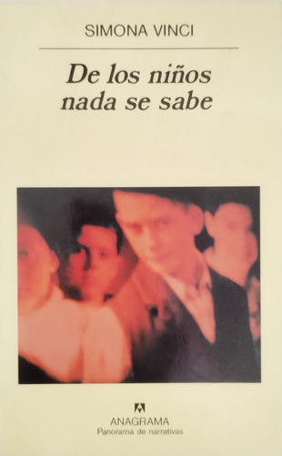 De Los Niños Nada Se Sabe - Simona Vinci / Anagrama (Usado)