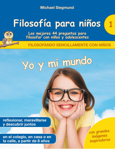 Filosofía Para Niños: Yo Y Mi Mundo -  - * 