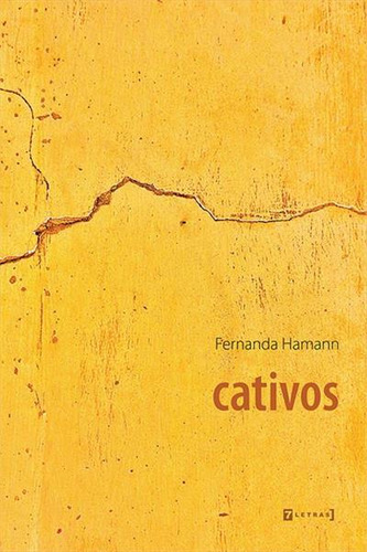 Cativos, De Fernanda Passarelli Hamann. Editorial 7 Letras, Capa Mole, Edição 2 Em Português, 2022