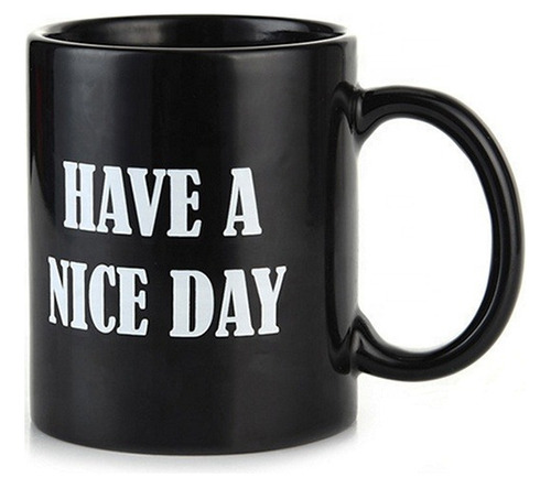 Taza Have A Nice Day