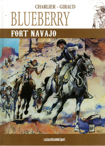 Blueberry Nº 1 - Fort Navajo - 60 Páginas - Italiano - Editora La Gazzetta Dello Sport - Formato 23 X 29,5 - Capa Dura - 2023 - Bonellihq D23