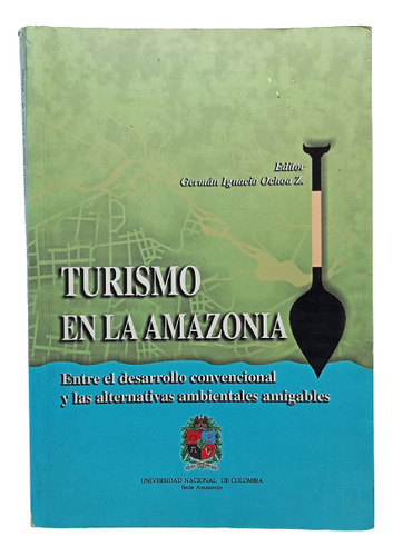 Turismo En La Amazonía - Germán Ignacio Ochoa - U Nal - 2008