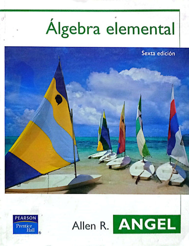 Álgebra Elemental Sexta Edición De Angel Libro Original 