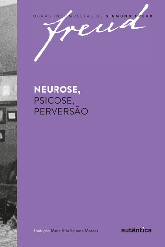 Freud - Neurose, Psicose, Perversão Por Sigmund Freud