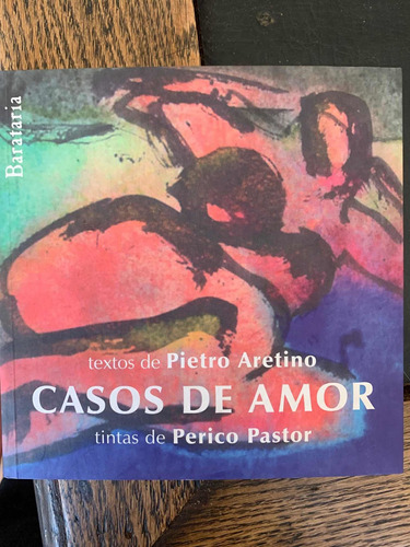 Casos De Amor (uno Más Uno). Pietro Aretino . Barataria