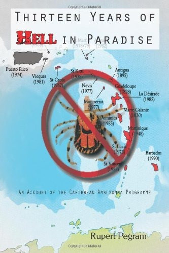 Thirteen Years Of Hell In Paradise An Account Of The Caribbe