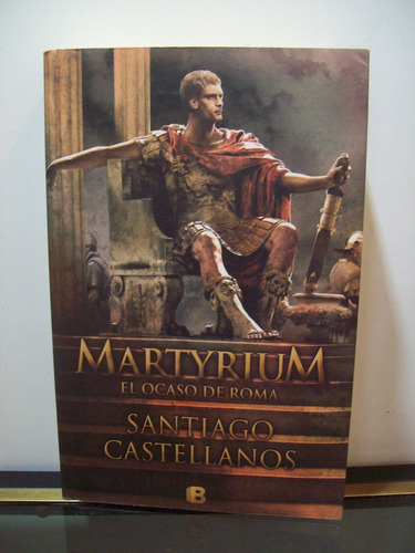 Adp Martyrium El Ocaso De Roma Santiago Castellanos / Ed. B