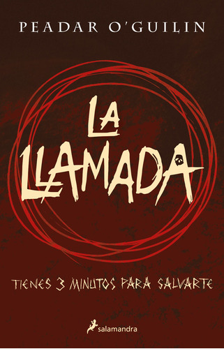 La llamada: Tienes 3 minutos para salvarte, de O'Guilin, Peadar. Serie Salamandra Middle Grade Editorial Salamandra Infantil Y Juvenil, tapa blanda en español, 2022